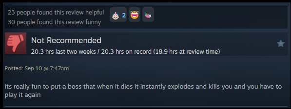 A review reads: " Its really fun to put a boss that when it dies it instantly explodes and kills you and you have to play it again "