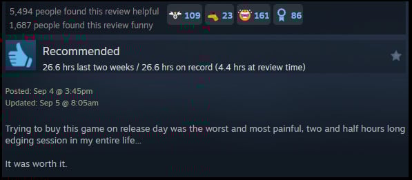 A review reads: "Trying to buy this game on release day was the worst and most painful, two and half hours long edging session in my entire life...It was worth it. "