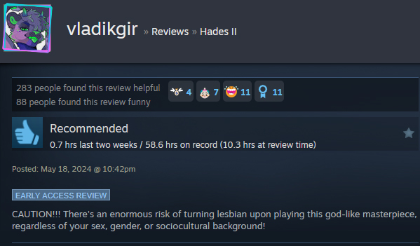 A Steam user review says:" CAUTION!!! There's an enormous risk of turning lesbian upon playing this god-like masterpiece, regardless of your sex, gender, or sociocultural background! "