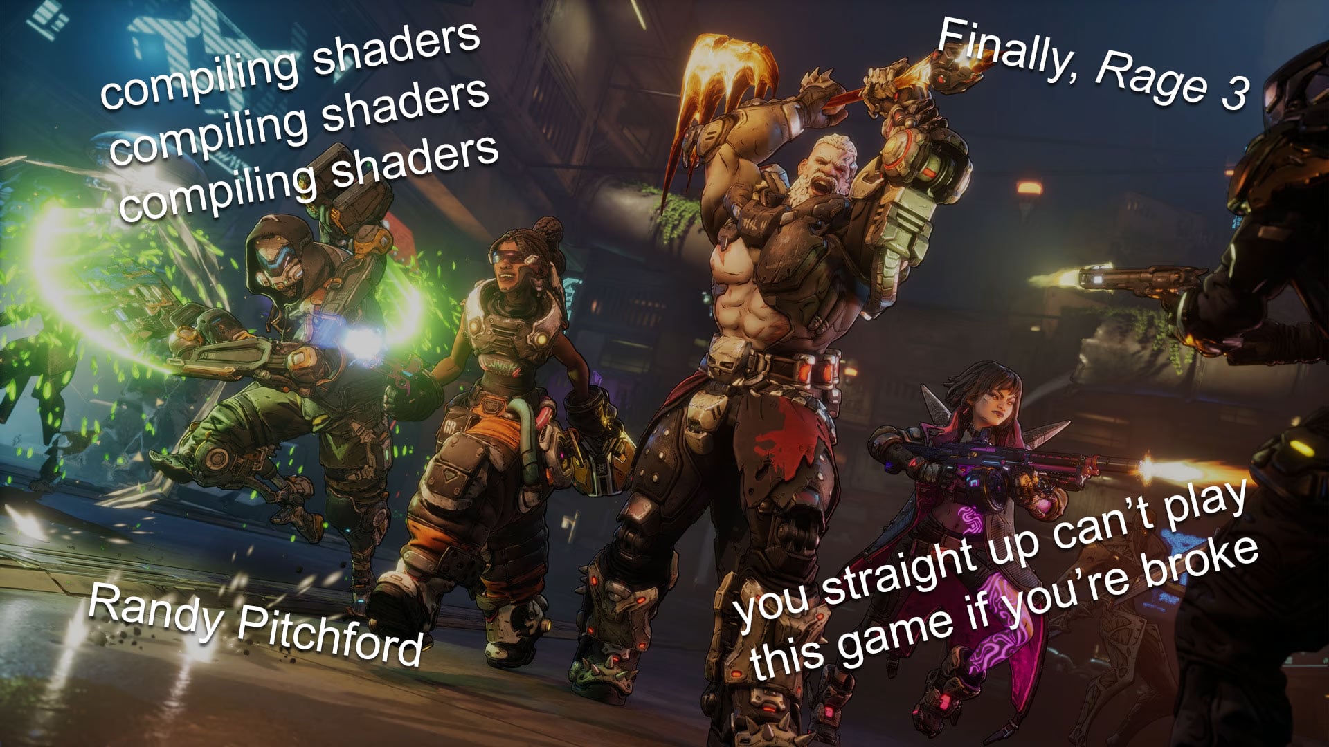 A screenshot of Borderlands 4's vault hunters has snarky comments written over it such as "compiling shaders," "you can't play this game if you're broke," "Finally, Rage 3," and "Randy Pitchford."