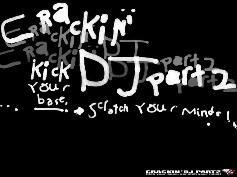 Crackin’ DJ Part 2