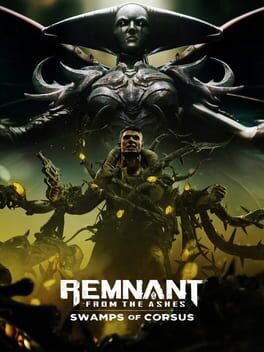 Remnant: From the Ashes – Swamps of Corsus