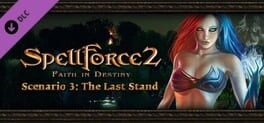 SpellForce 2: Faith in Destiny – Scenario 3: The Last Stand