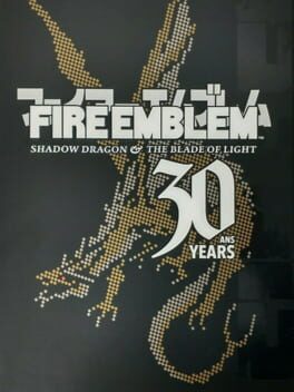 Fire Emblem: Shadow Dragon and the Blade of Light – 30th Anniversary Edition
