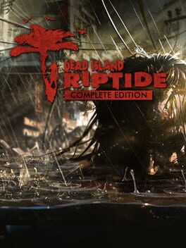 Dead Island: Riptide – Complete Edition