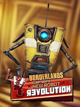 Borderlands: Claptrap’s New Robot Revolution