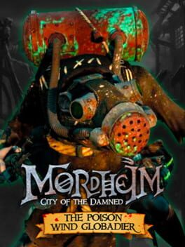 Mordheim: City of the Damned – The Poison Wind Globadier