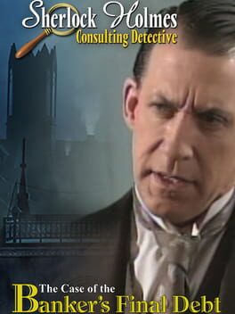 Sherlock Holmes Consulting Detective: The Case of Banker’s Final Debt
