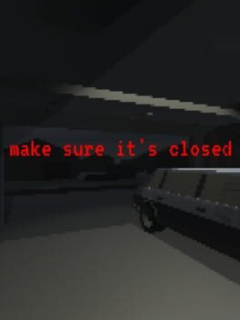 Make Sure It’s Closed