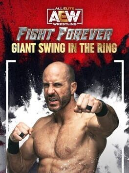 All Elite Wresting: Fight Forever – Giant Swing in the Ring
