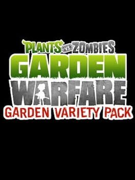 Plants vs Zombies: Garden Warfare – Garden Variety