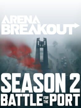 Arena Breakout: Season 2 – Battle For the Port