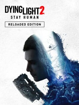 Dying Light 2: Stay Human – Reloaded Edition