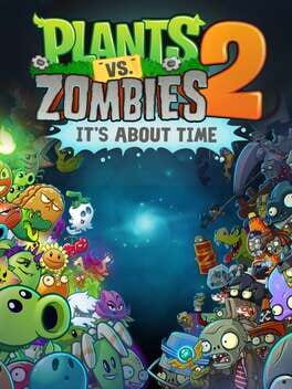 Plants vs. Zombies 2: It’s About Time