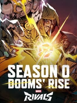 Marvel Rivals: Season 0 – Dooms’ Rise