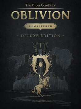 The Elder Scrolls IV: Oblivion Remastered – Deluxe Edition