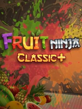 Fruit Ninja Classic+