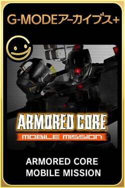 G-Mode Archives+: Armored Core Mobile Mission