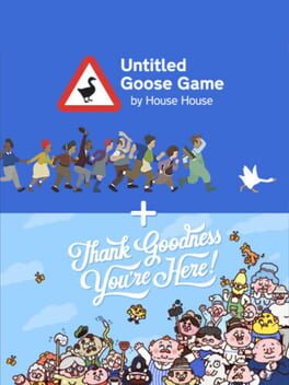 Untitled Goose Game & Thank Goodness You’re Here! Bundle