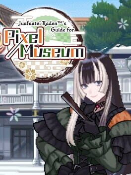 Juufuutei Raden’s Guide for Pixel Museum